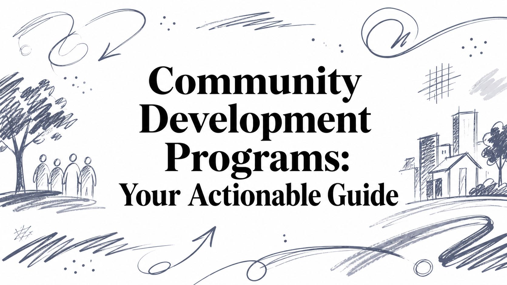 Community Development Programs: Your Actionable Guide