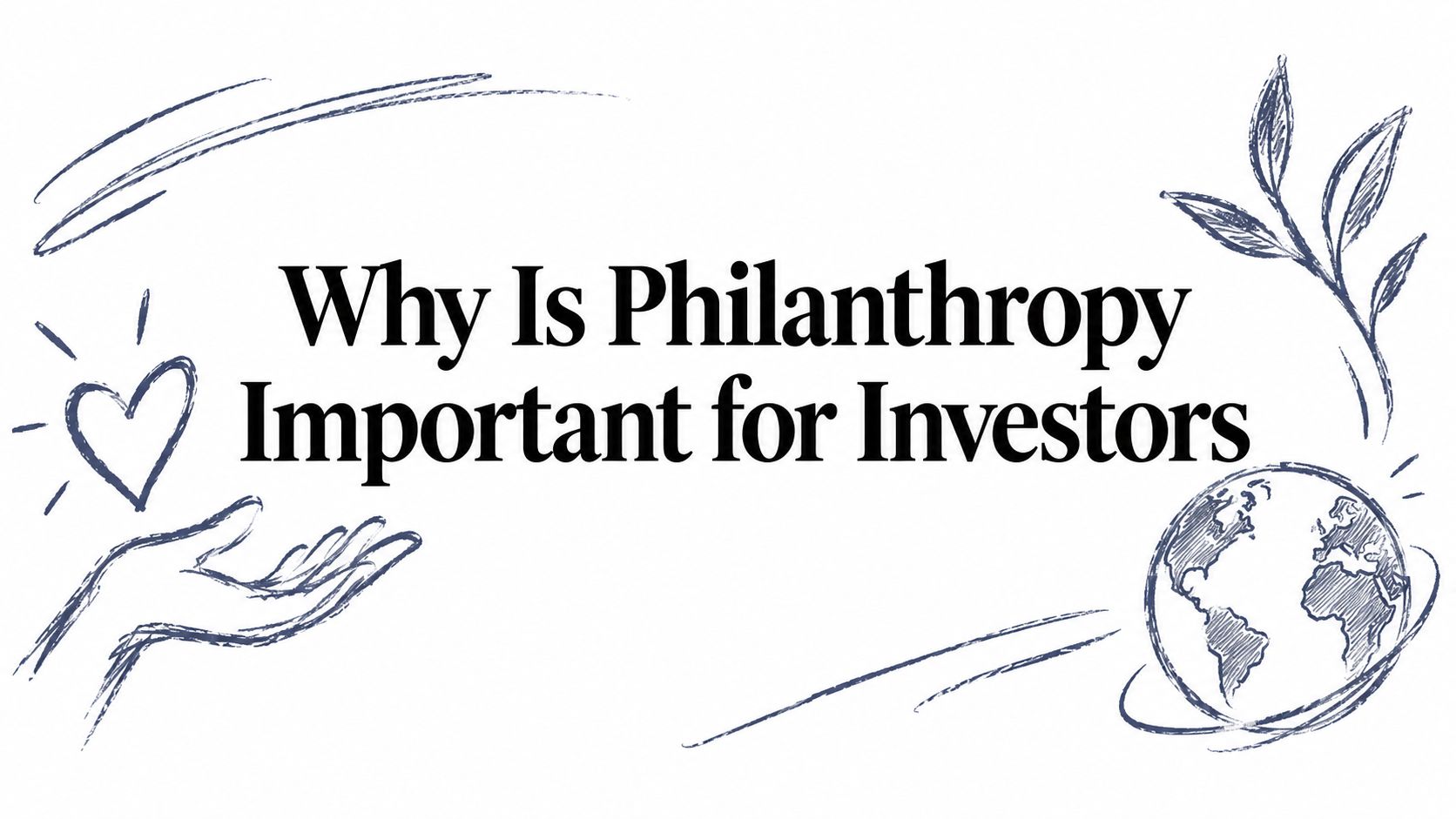 Why Is Philanthropy Important for Investors