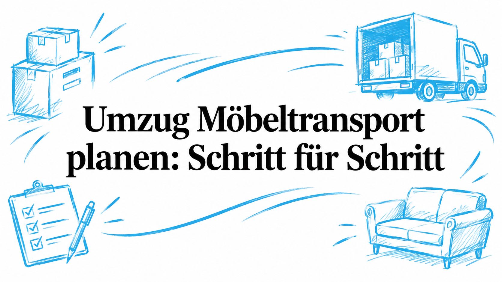 Umzug Möbeltransport planen: Schritt für Schritt