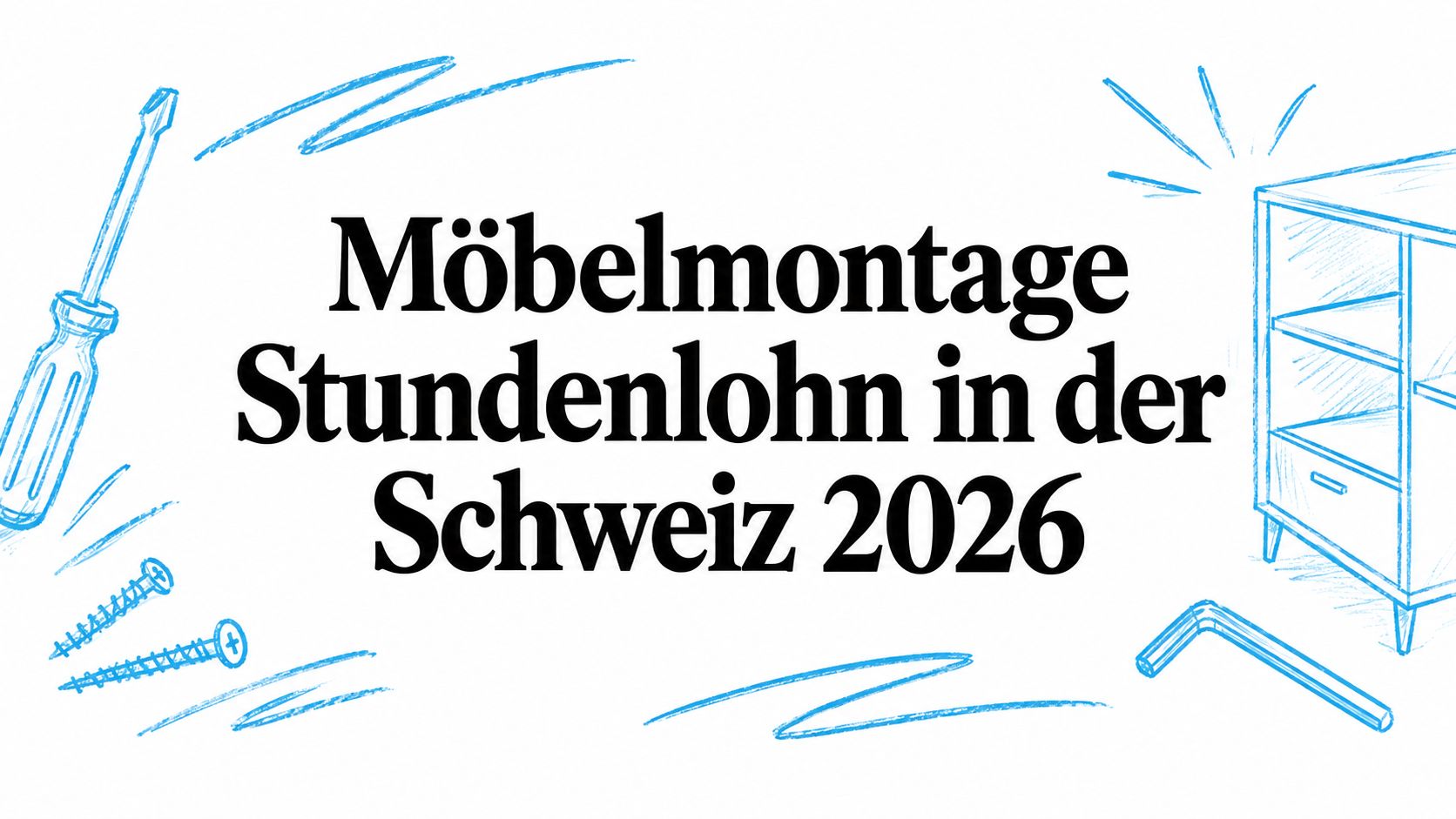 Möbelmontage Stundenlohn in der Schweiz 2026