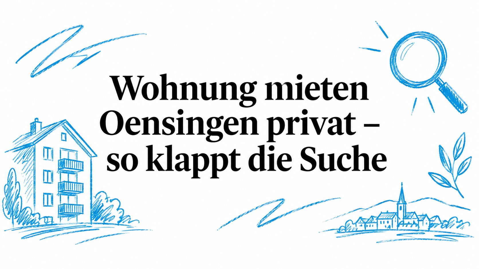 Wohnung mieten Oensingen privat – so klappt die Suche