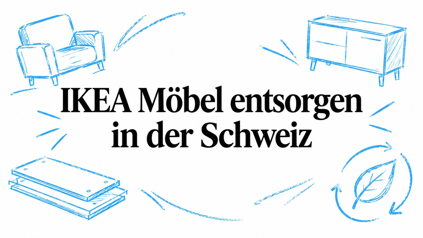 IKEA Möbel entsorgen in der Schweiz