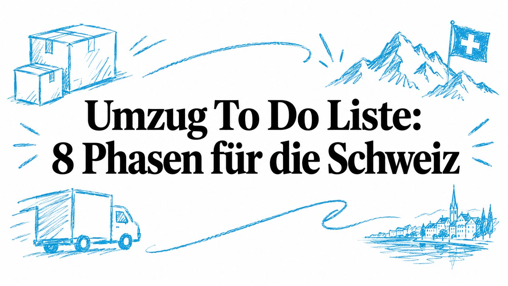 Umzug To Do Liste: 8 Phasen für die Schweiz