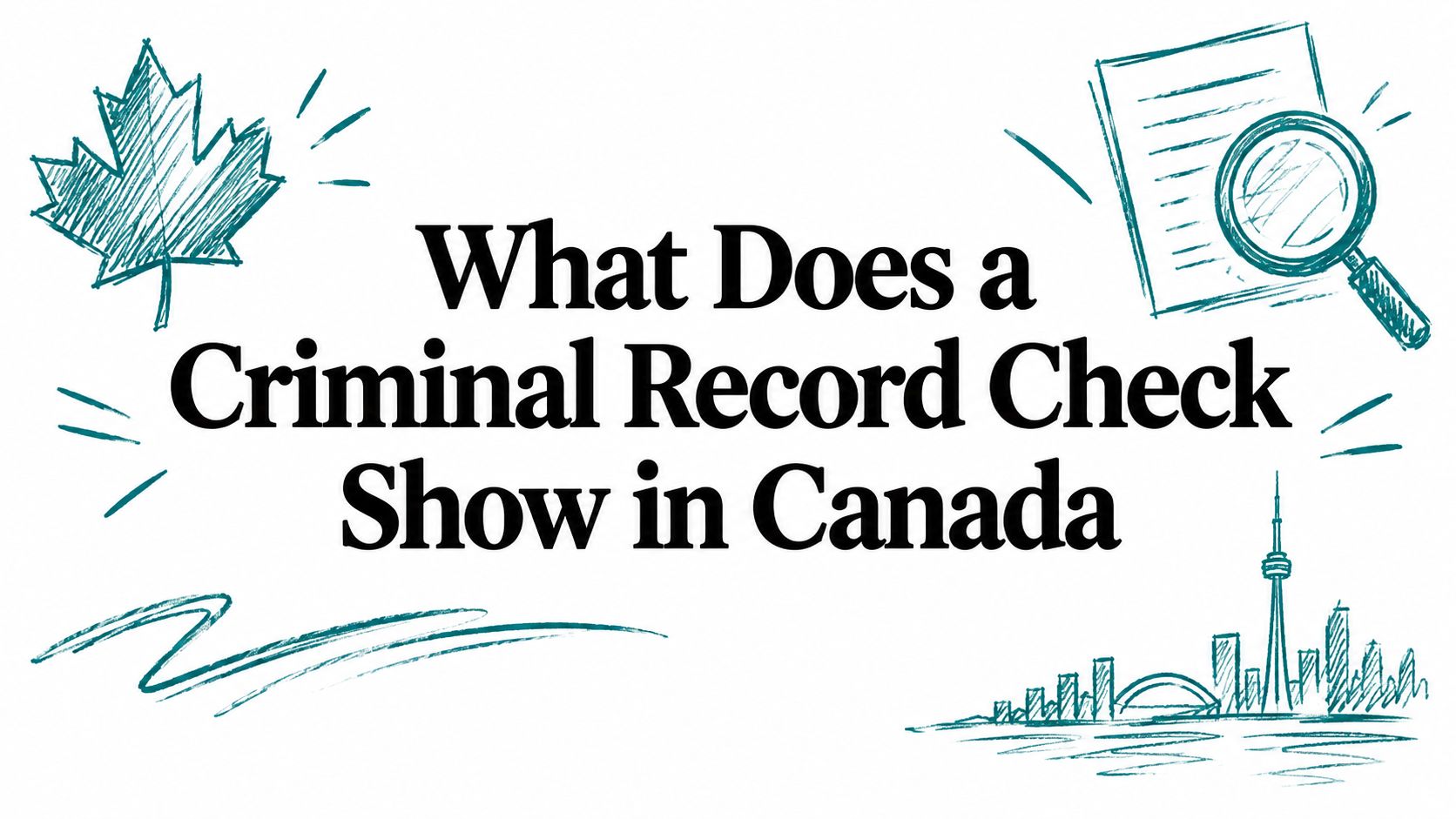 What Does a Criminal Record Check Show in Canada