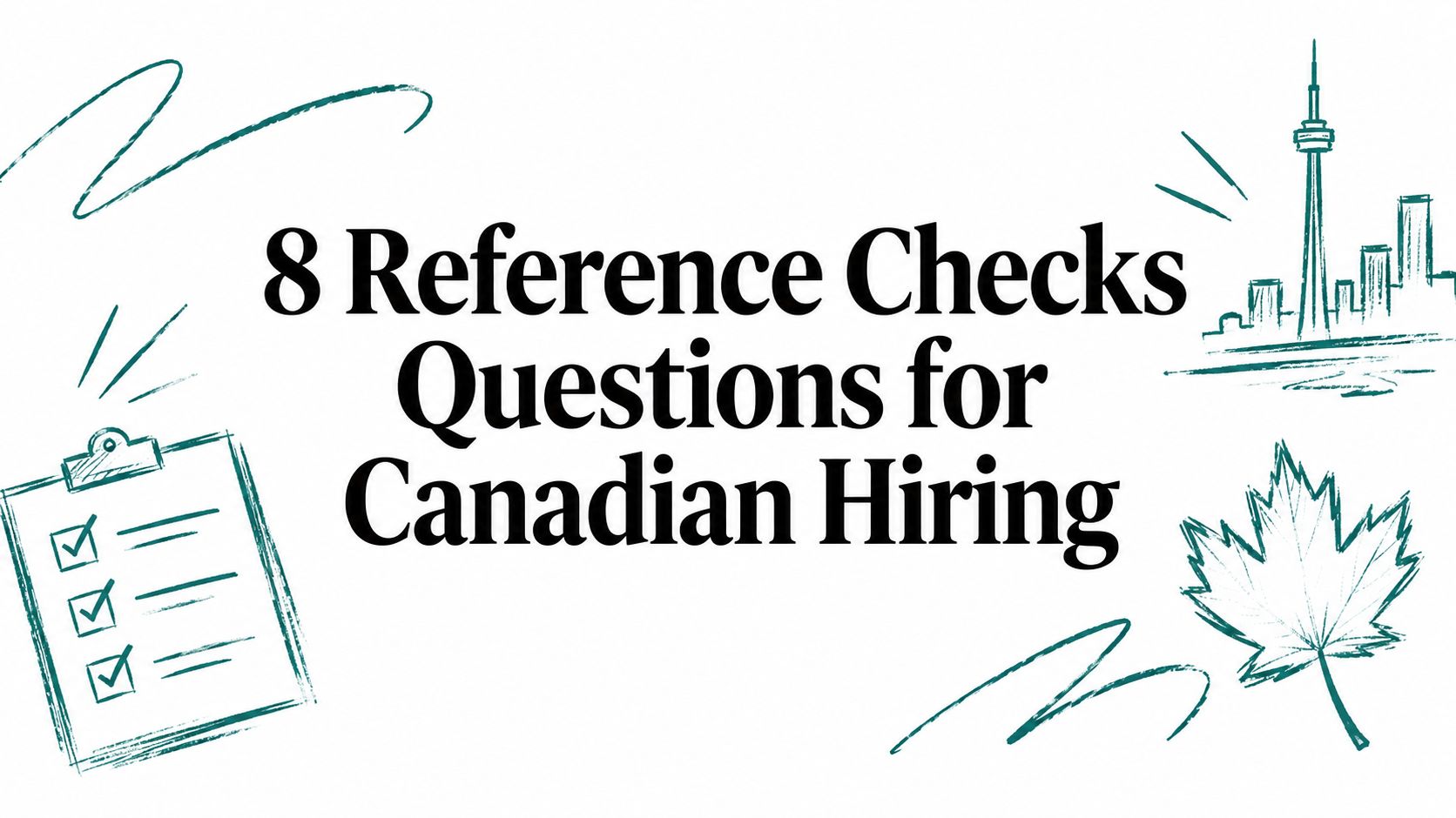8 Reference Checks Questions for Canadian Hiring