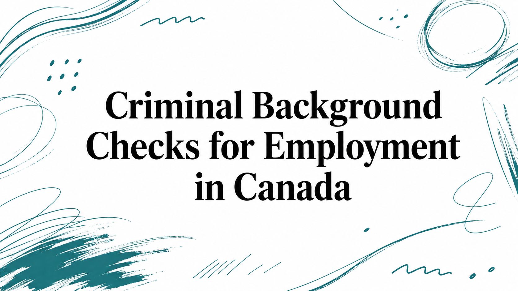 Criminal Background Checks for Employment in Canada