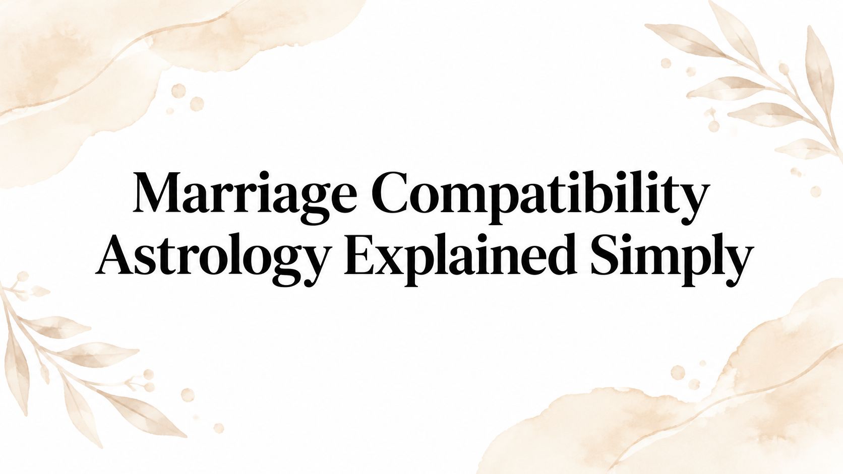 Marriage Compatibility Astrology Explained Simply