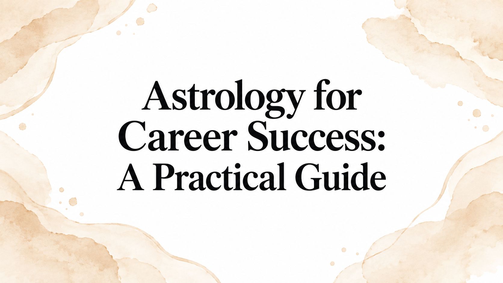 Astrology for Career Success: A Practical Guide