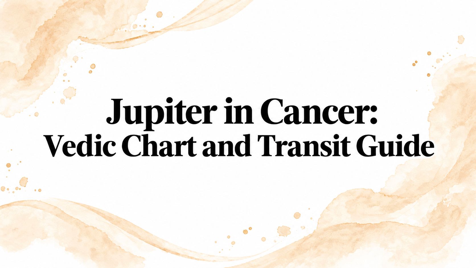 Jupiter in Cancer: Vedic Chart and Transit Guide