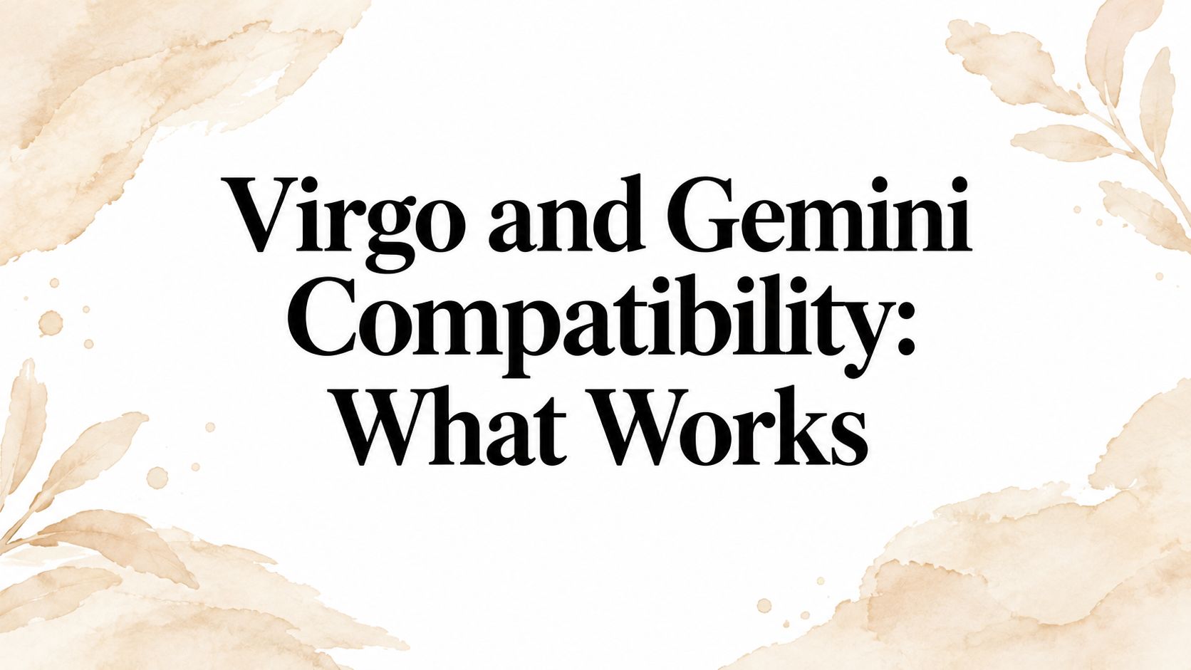 Virgo and Gemini Compatibility: What Works