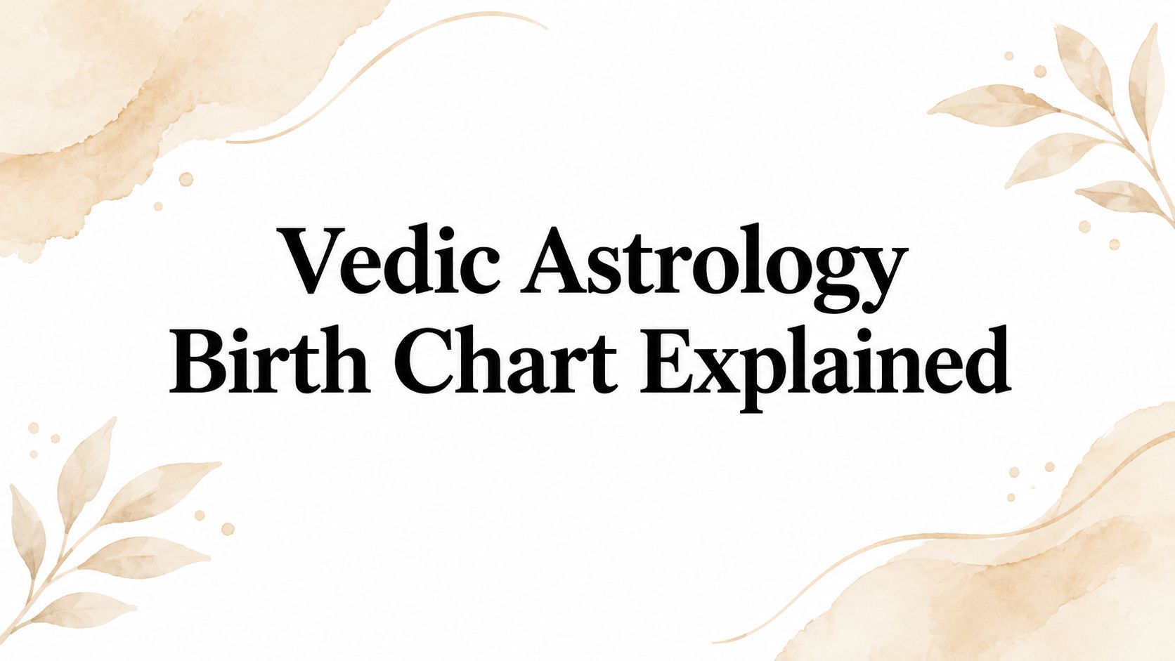 Vedic Astrology Birth Chart Explained