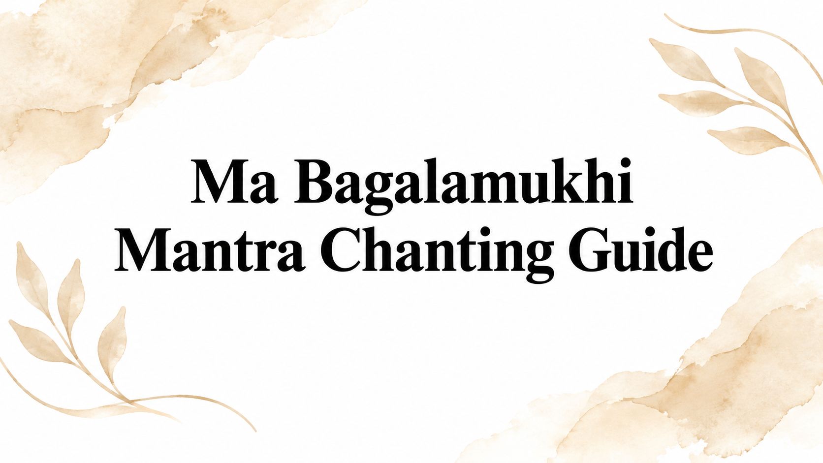 Ma Bagalamukhi Mantra Chanting Guide
