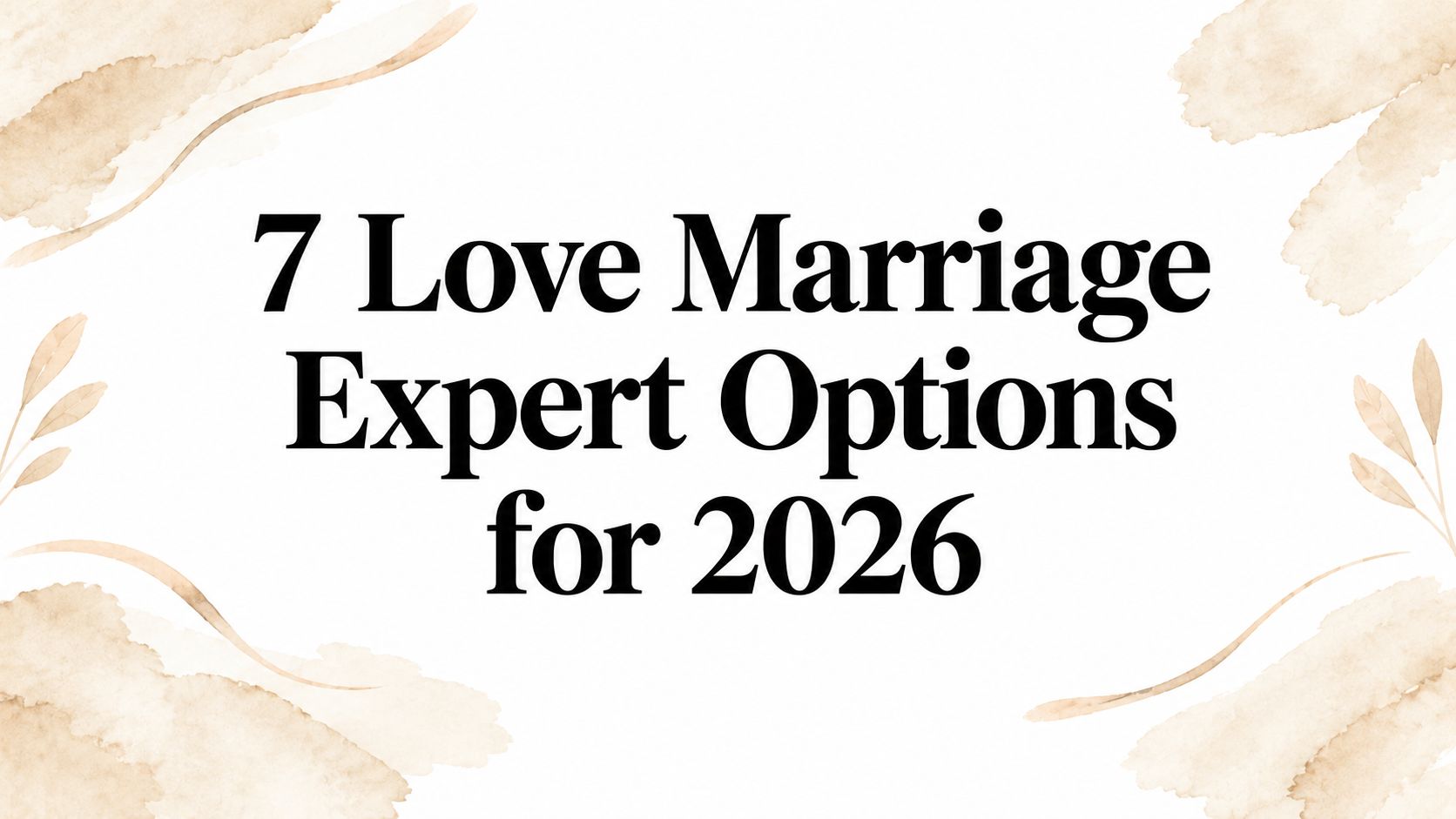 7 Love Marriage Expert Options for 2026