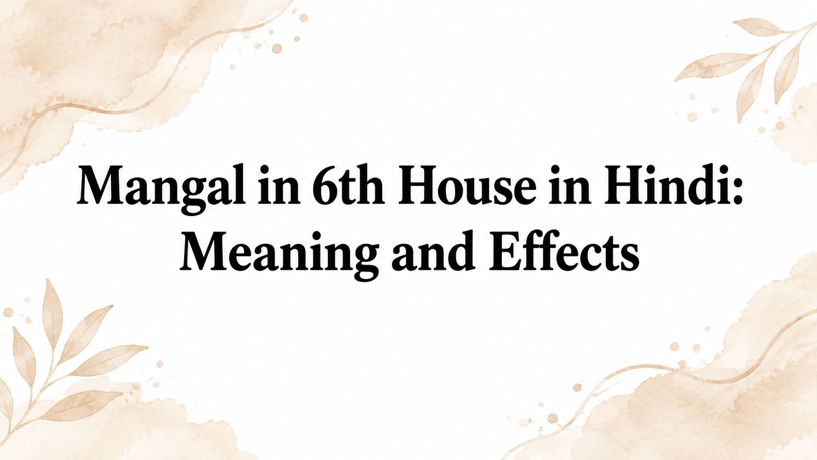 Mangal in 6th House in Hindi: Meaning and Effects