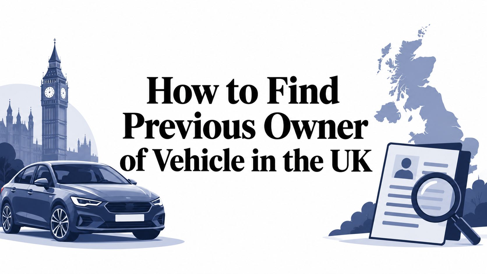 How to Find Previous Owner of Vehicle in the UK