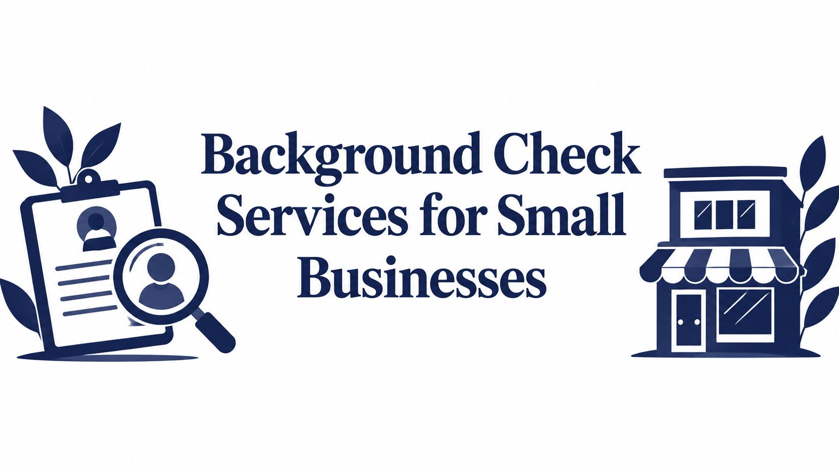 Background Check Services for Small Businesses