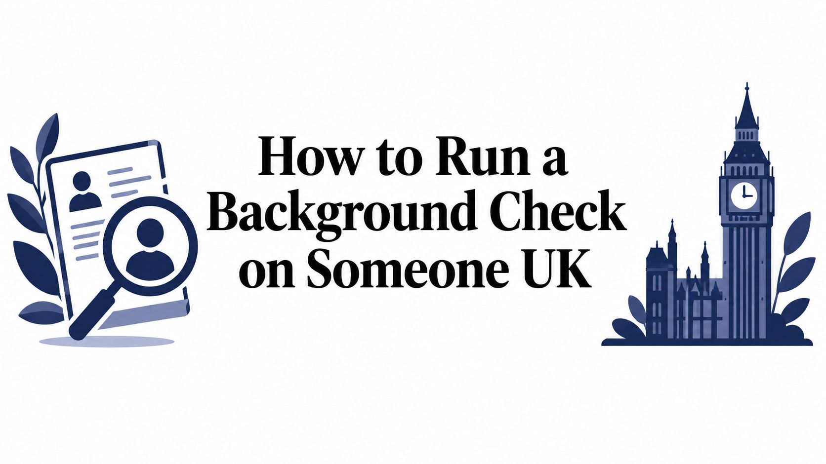 Title Image: How to Run a Background Check on Someone UK