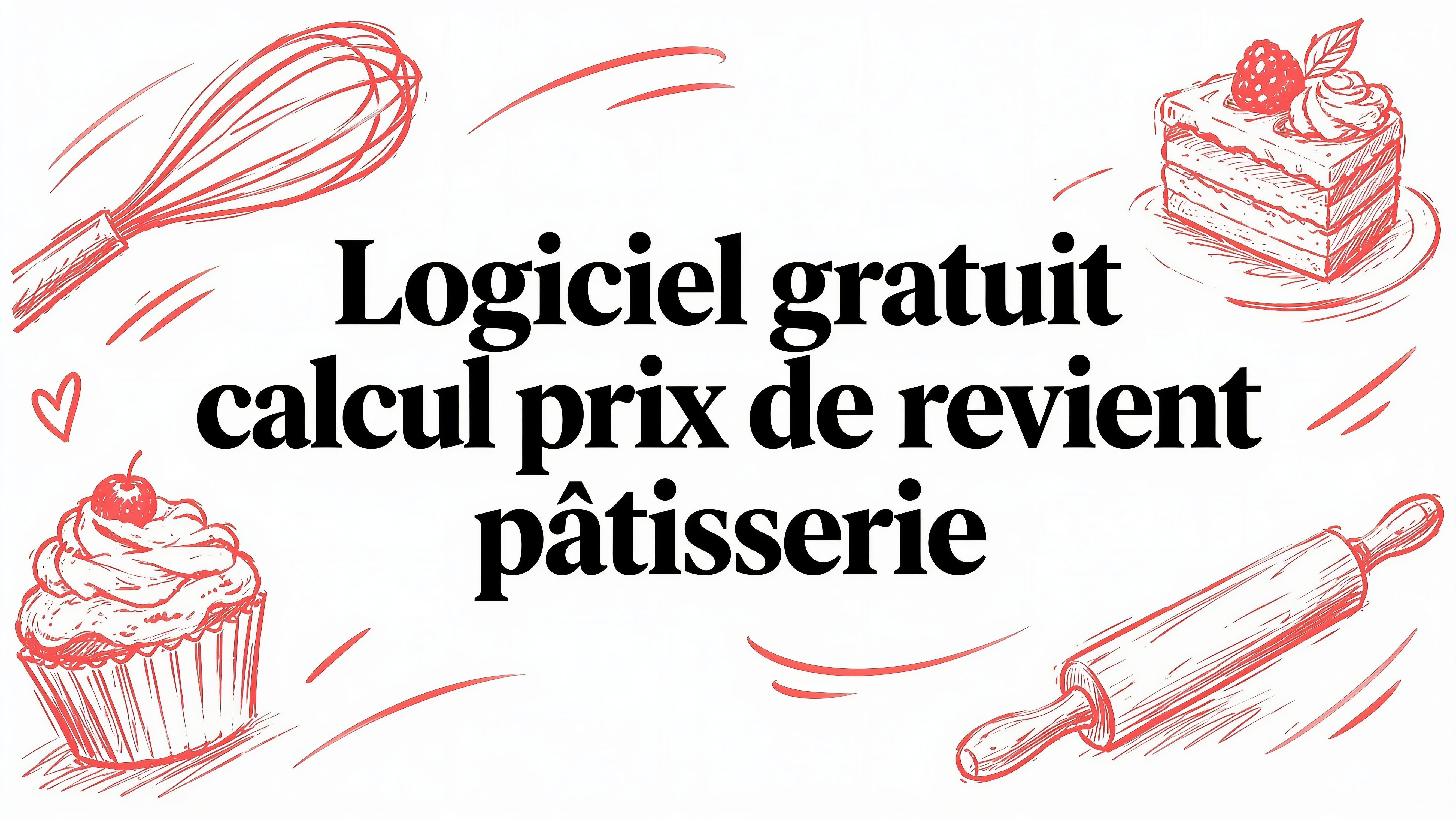 Logiciel gratuit calcul prix de revient patisserie
