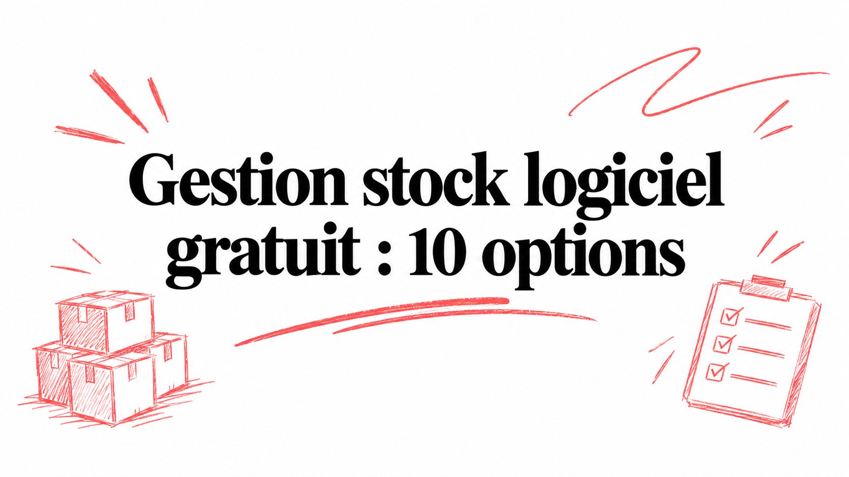 Gestion stock logiciel gratuit : 10 options
