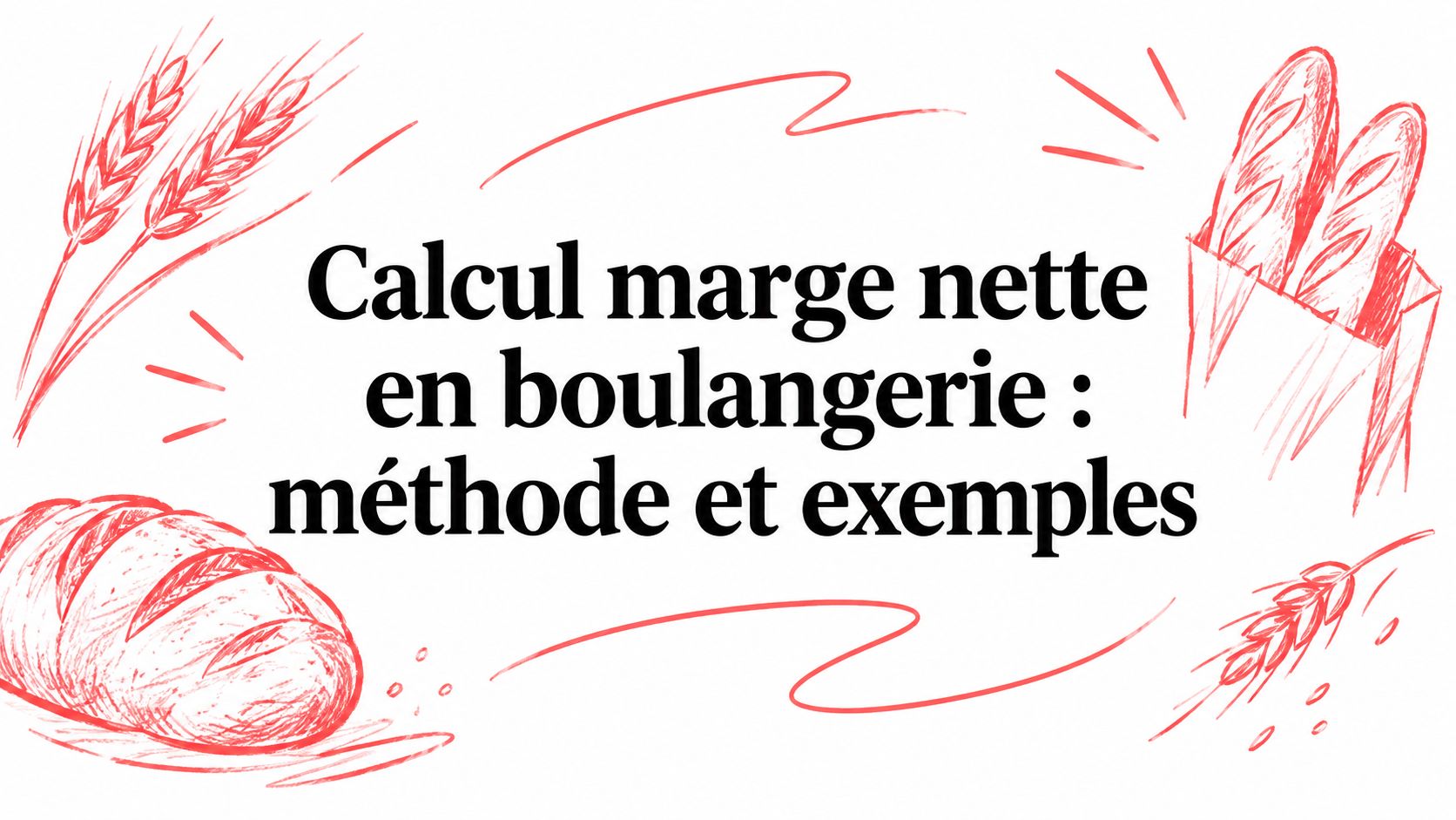 Calcul marge nette en boulangerie : méthode et exemples