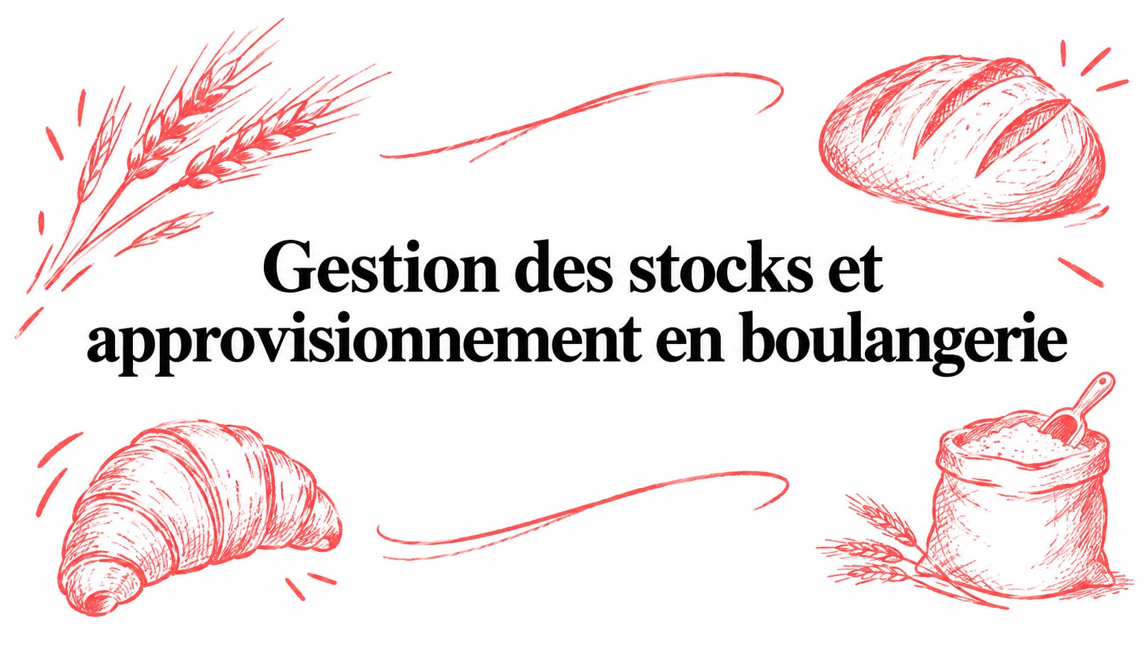Gestion des stocks et approvisionnement en boulangerie