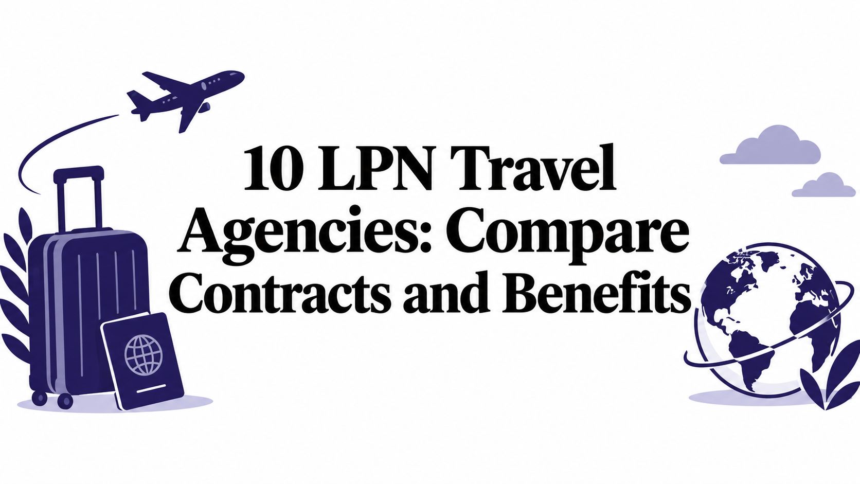 10 LPN Travel Agencies: Compare Contracts and Benefits
