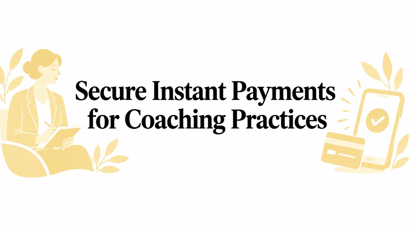 Secure Instant Payments for Coaching Practices