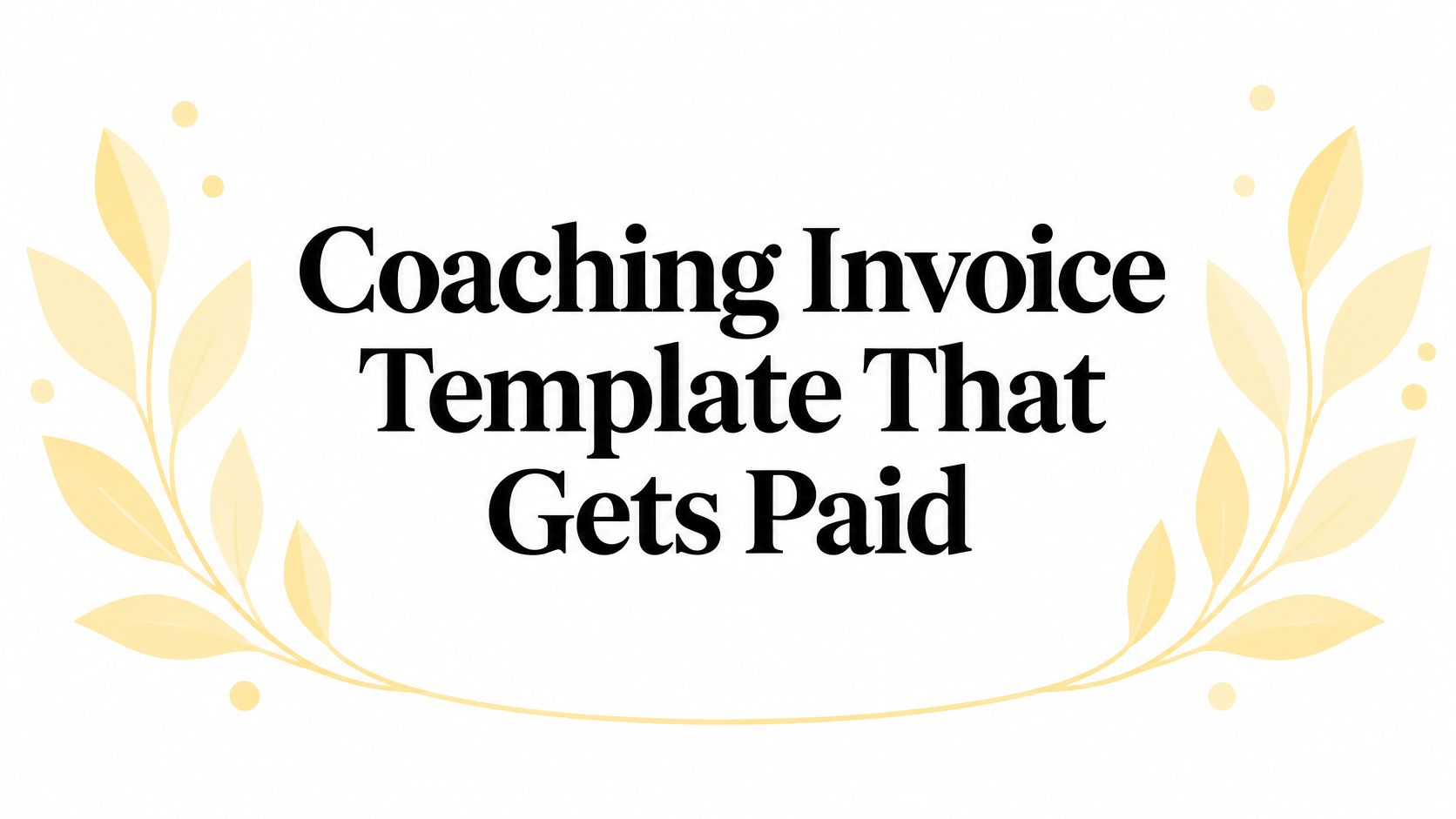 Coaching Invoice Template That Gets Paid