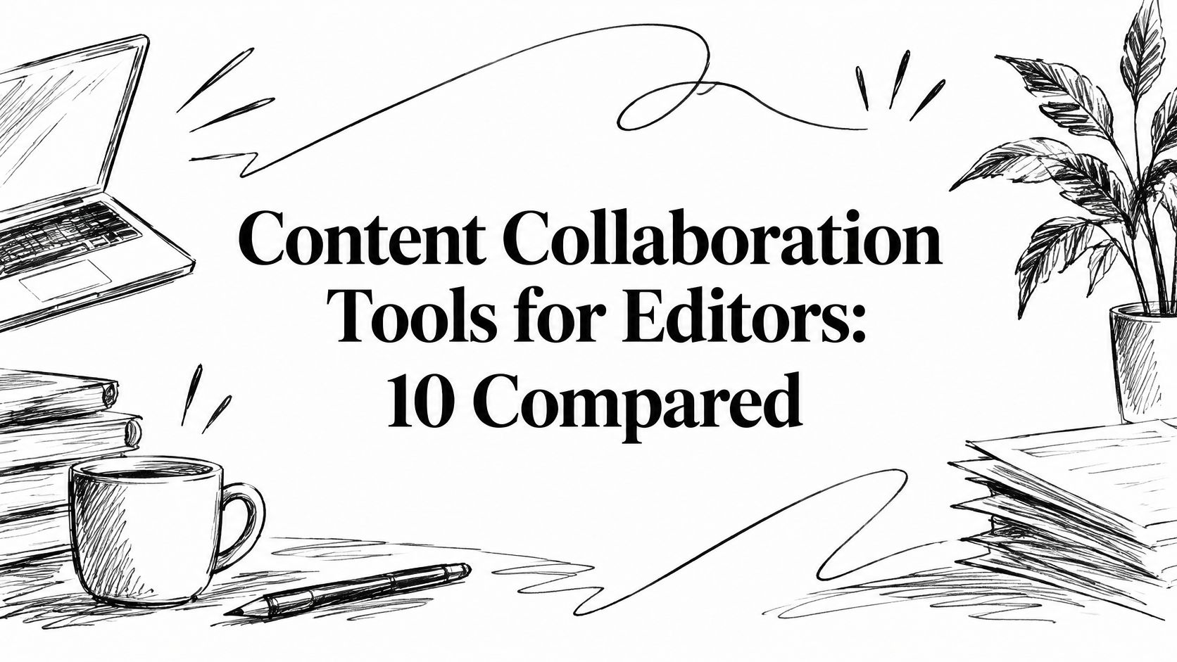 Content Collaboration Tools for Editors: 10 Compared