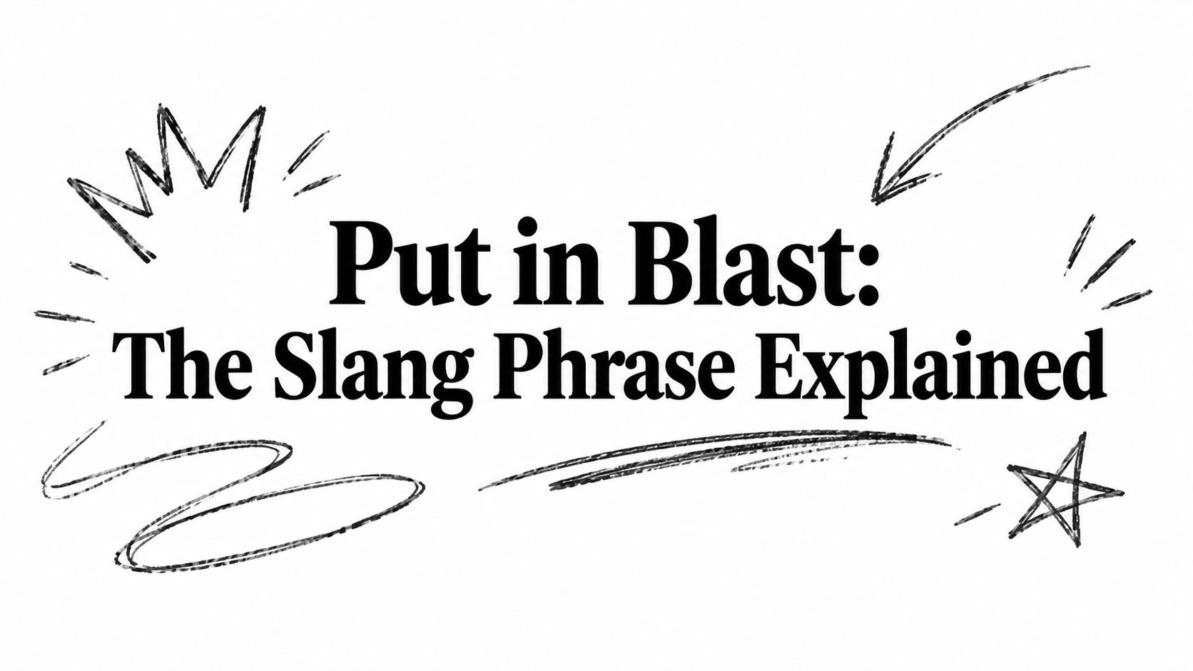 Put in Blast: The Slang Phrase Explained
