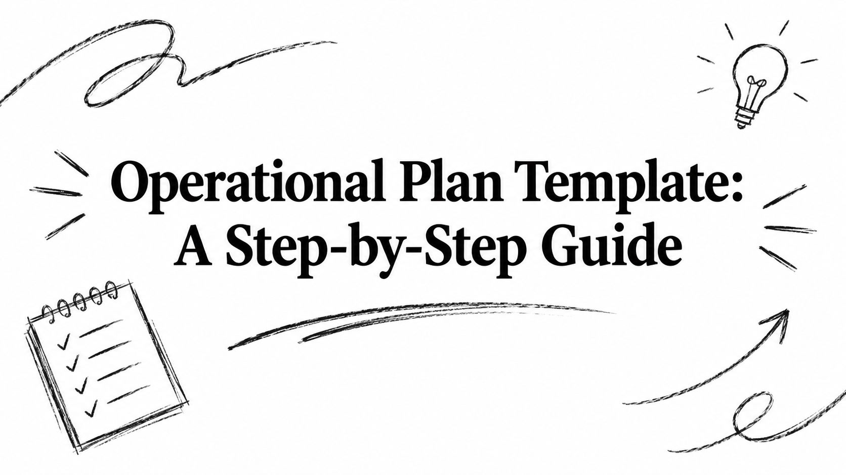 Operational Plan Template: A Step-by-Step Guide
