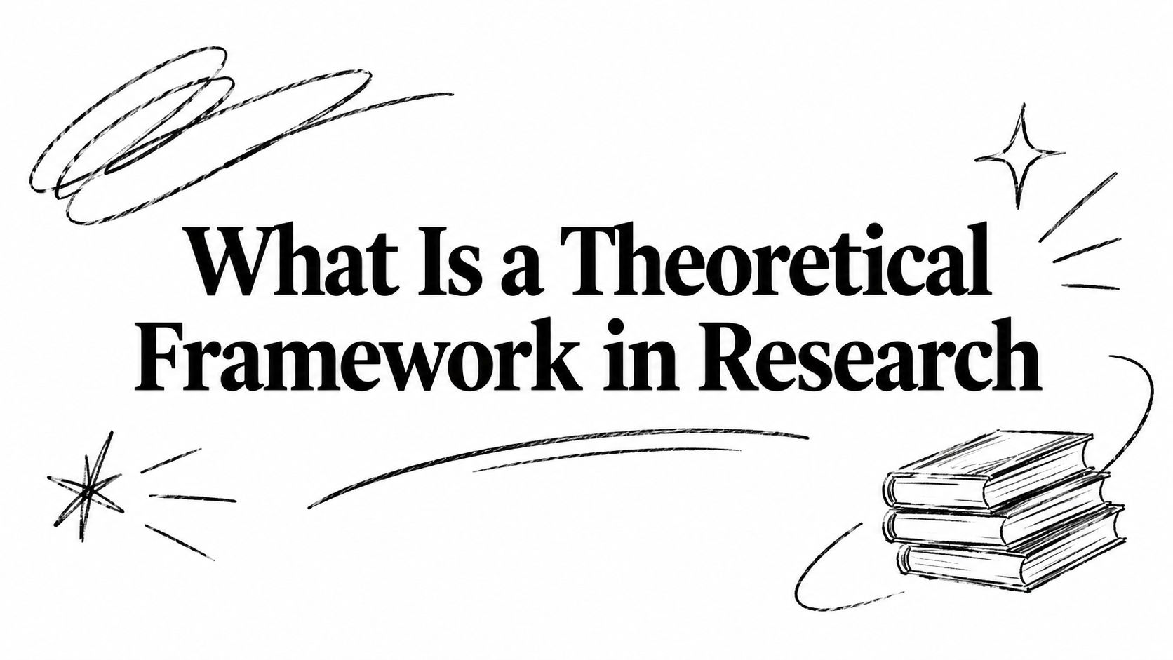 What Is a Theoretical Framework in Research