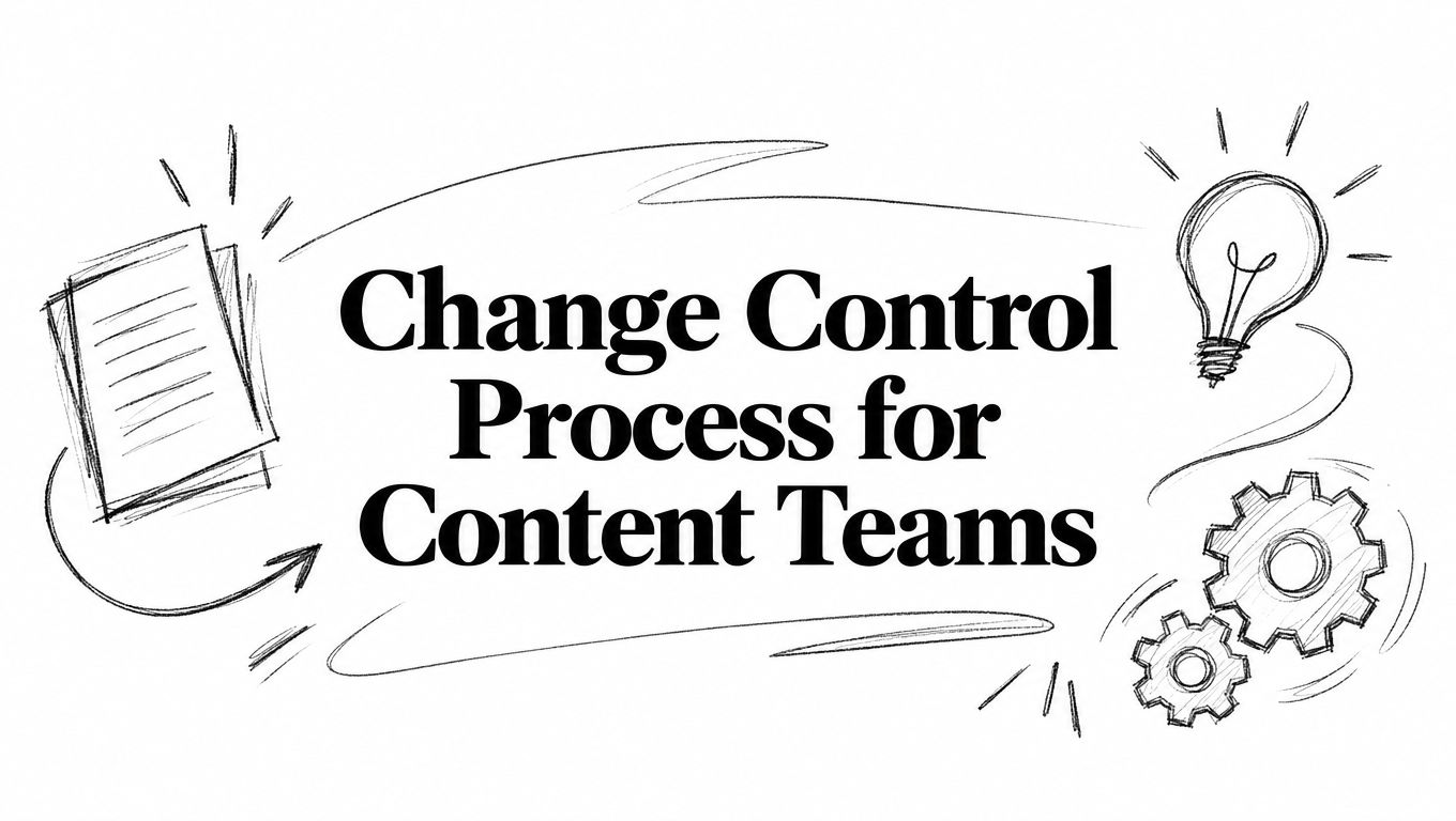Change Control Process for Content Teams