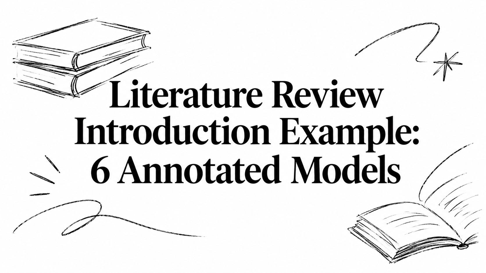 Literature Review Introduction Example: 6 Annotated Models