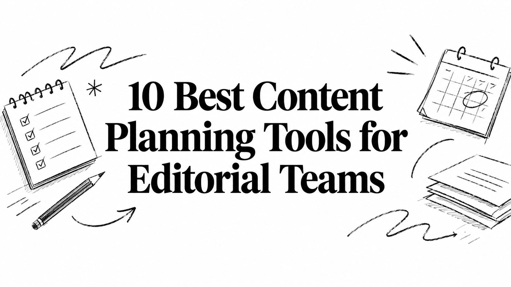 10 Best Content Planning Tools for Editorial Teams