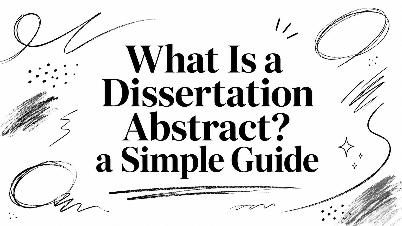 What Is a Dissertation Abstract? a Simple Guide