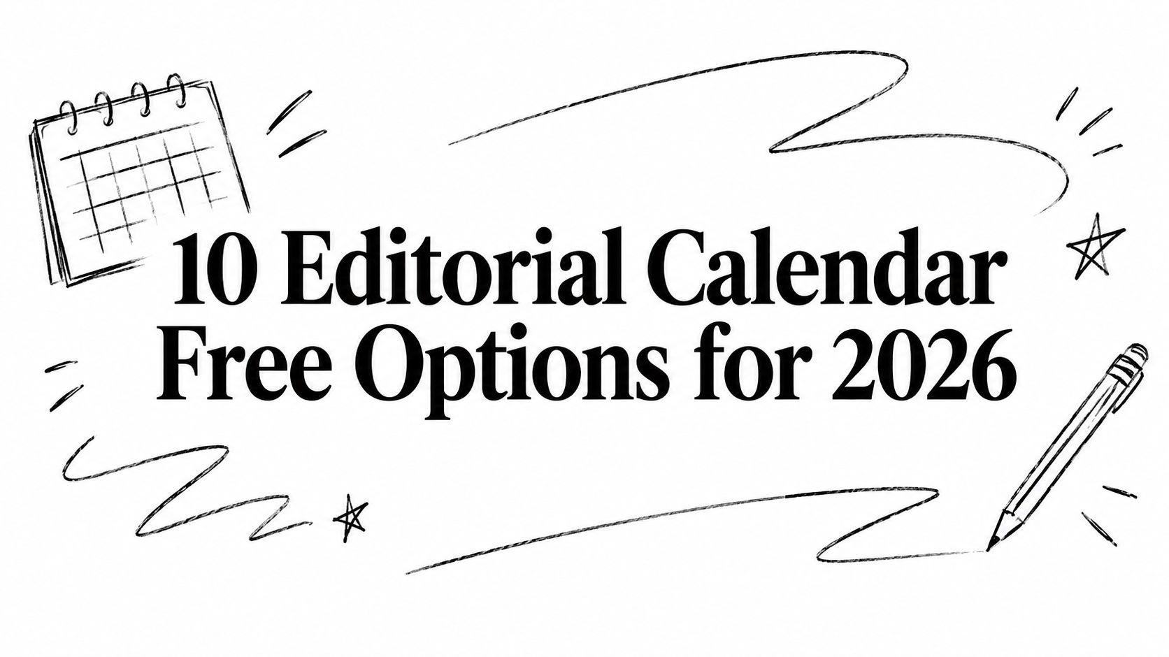 10 Editorial Calendar Free Options for 2026
