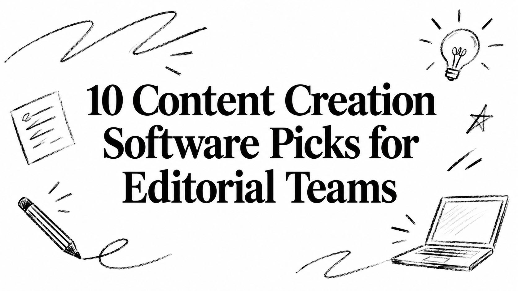 10 Content Creation Software Picks for Editorial Teams