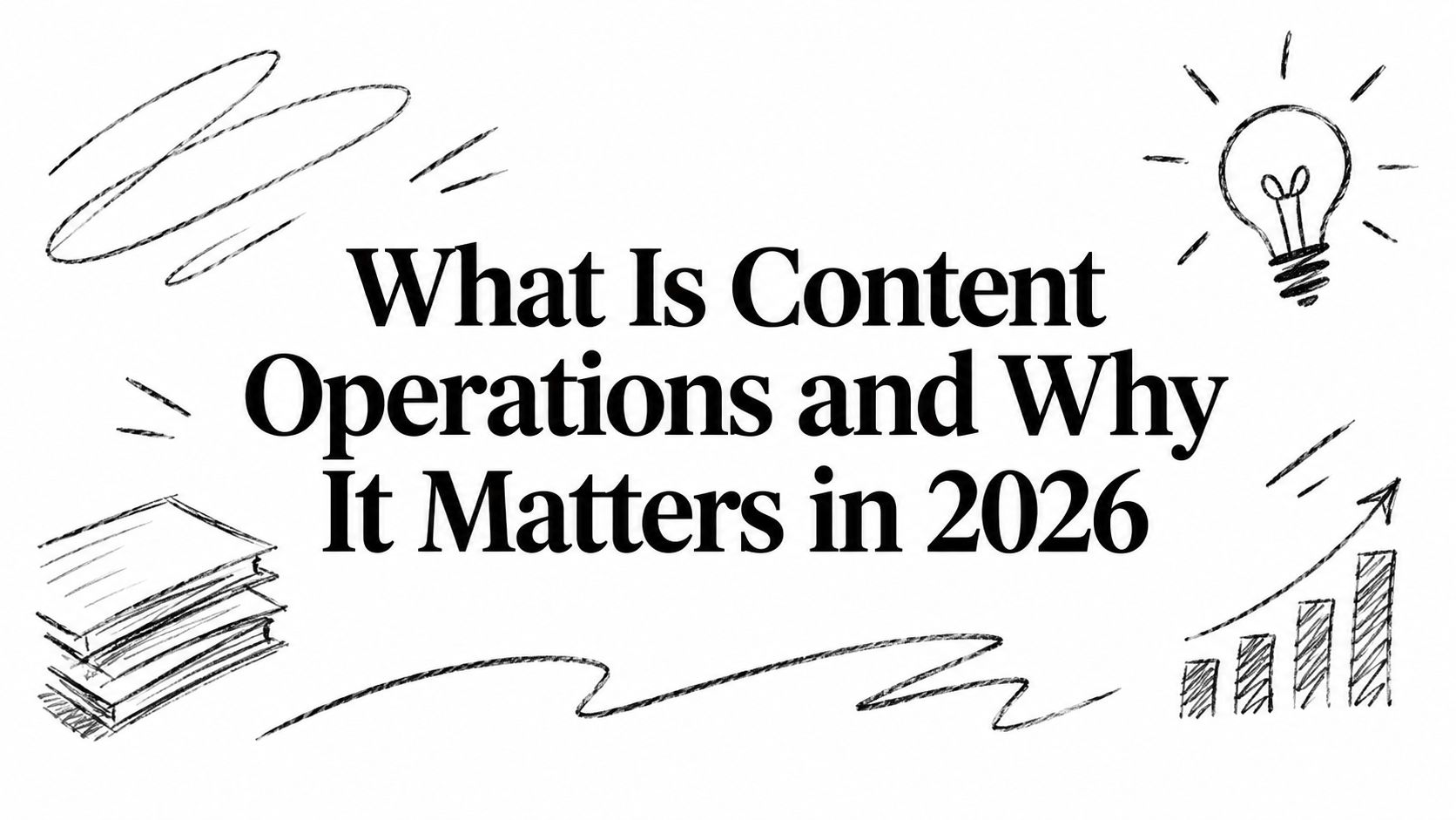 What Is Content Operations and Why It Matters in 2026