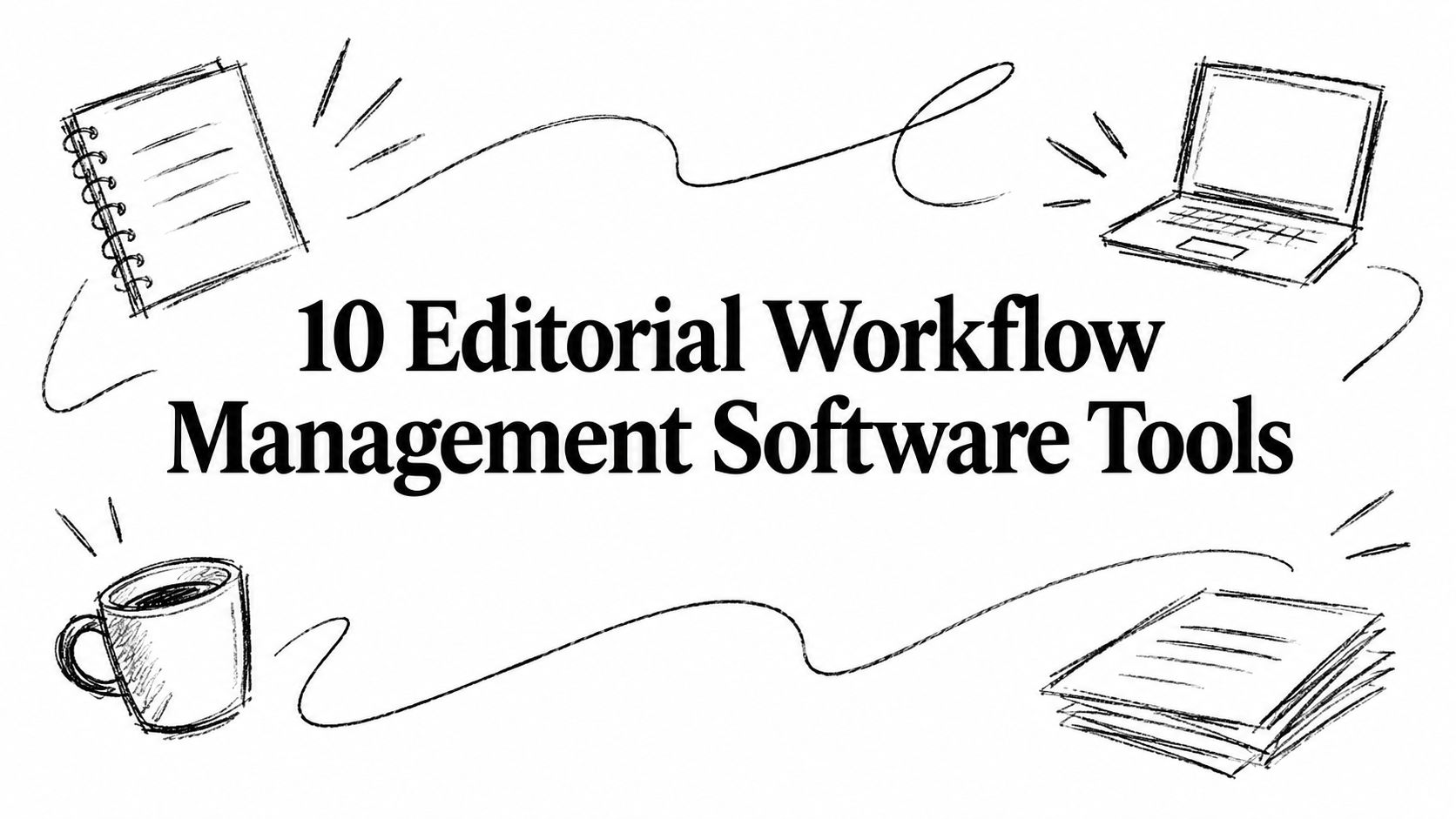 10 Editorial Workflow Management Software Tools