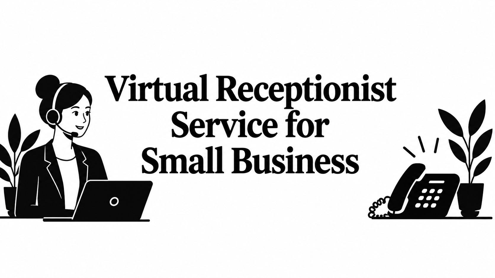Virtual Receptionist Service for Small Business
