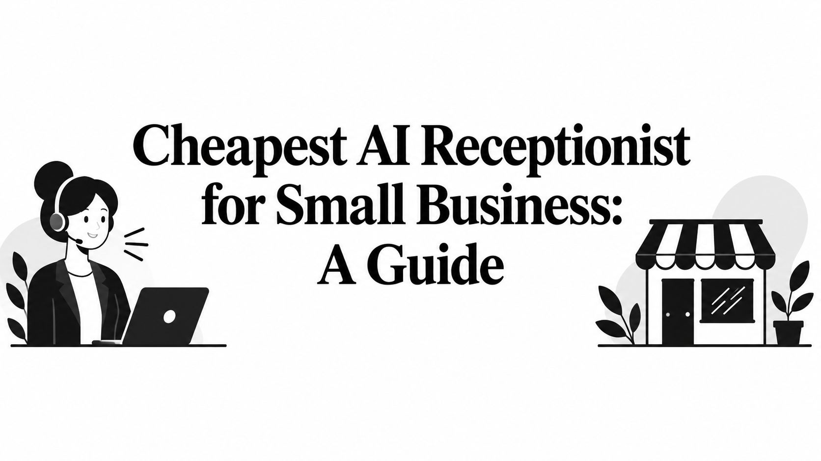 Cheapest AI Receptionist for Small Business: A Guide