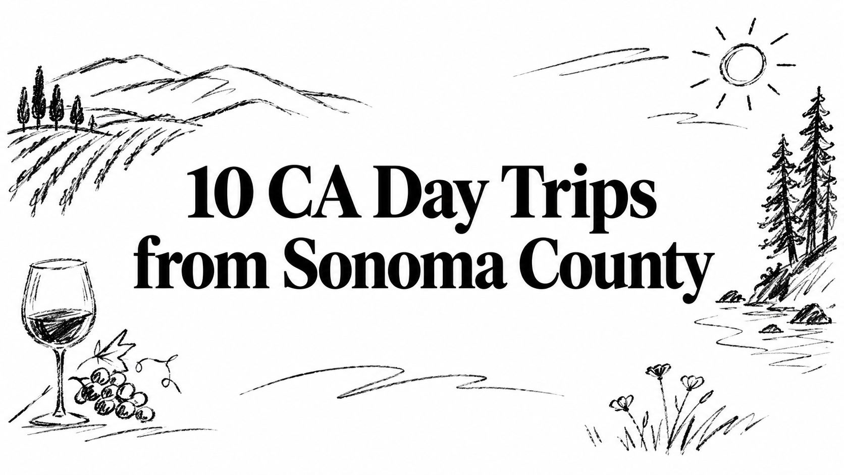 10 CA Day Trips from Sonoma County