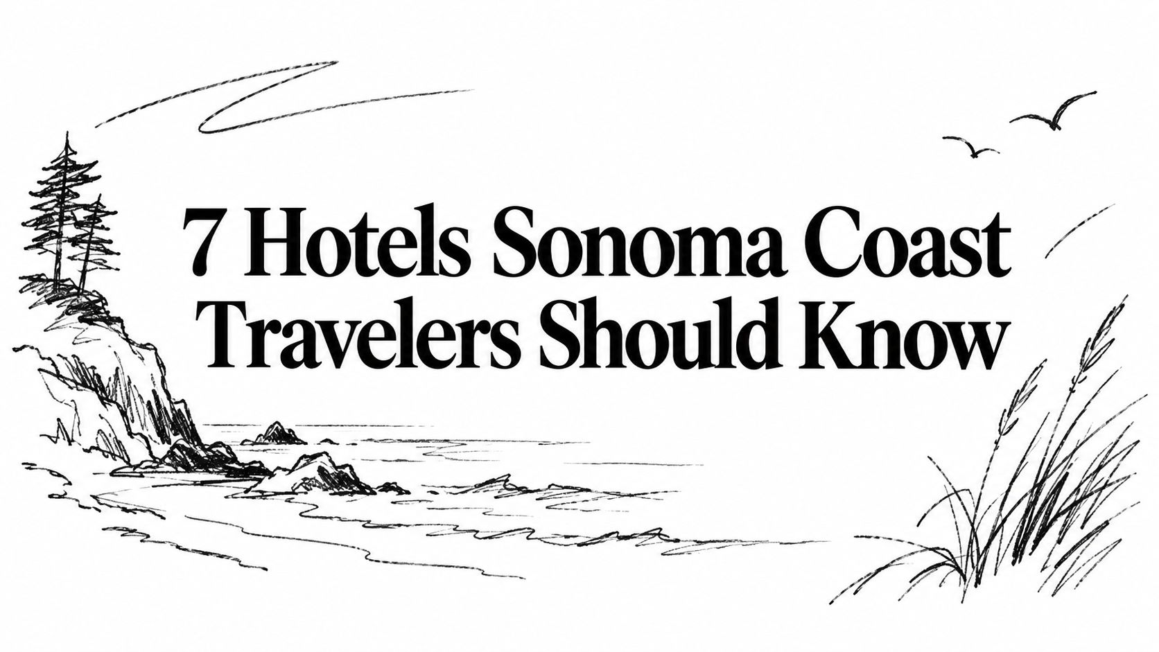 7 Hotels Sonoma Coast Travelers Should Know