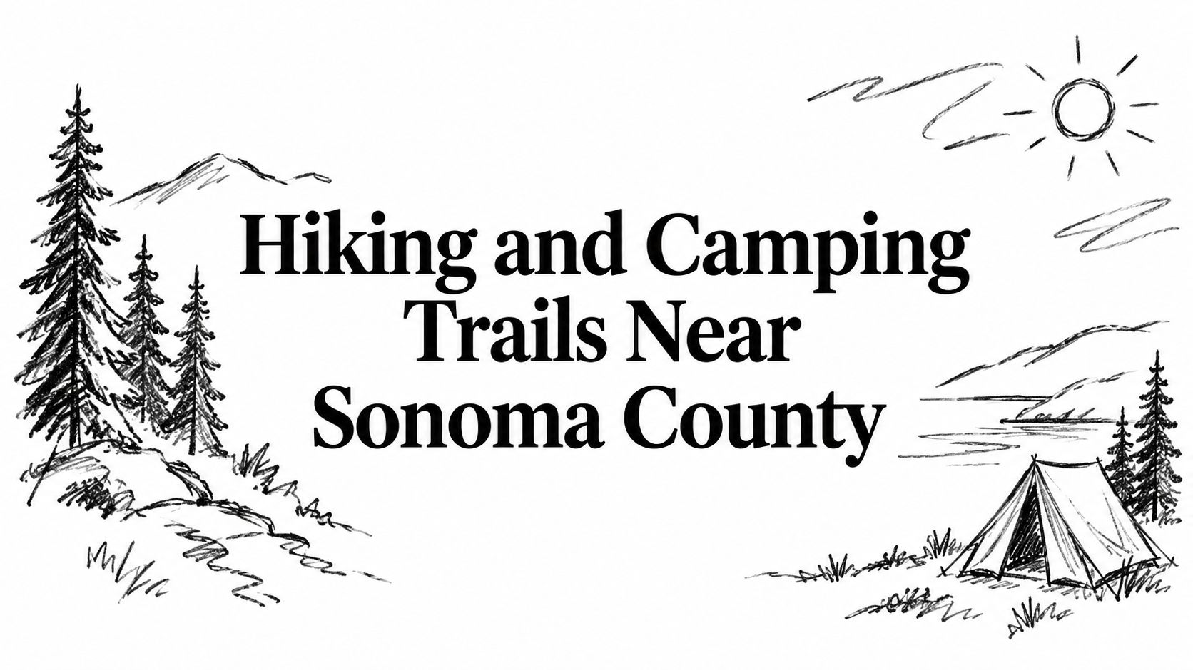 Hiking and Camping Trails Near Sonoma County