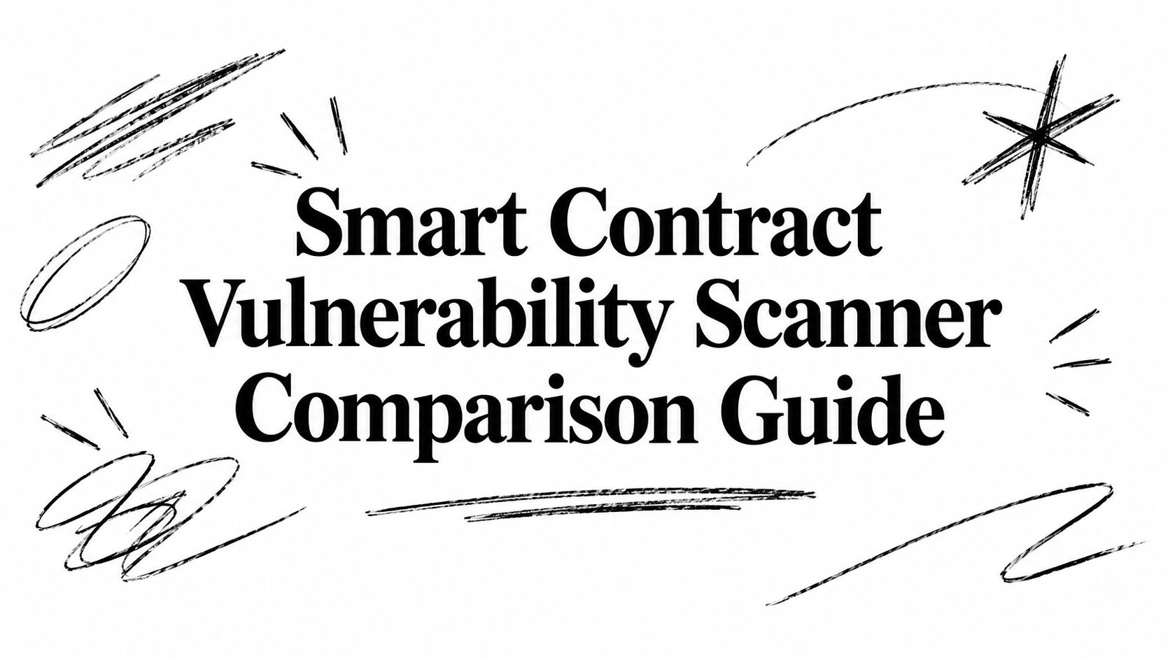 Featured image for article: Smart Contract Vulnerability Scanner Comparison Guide