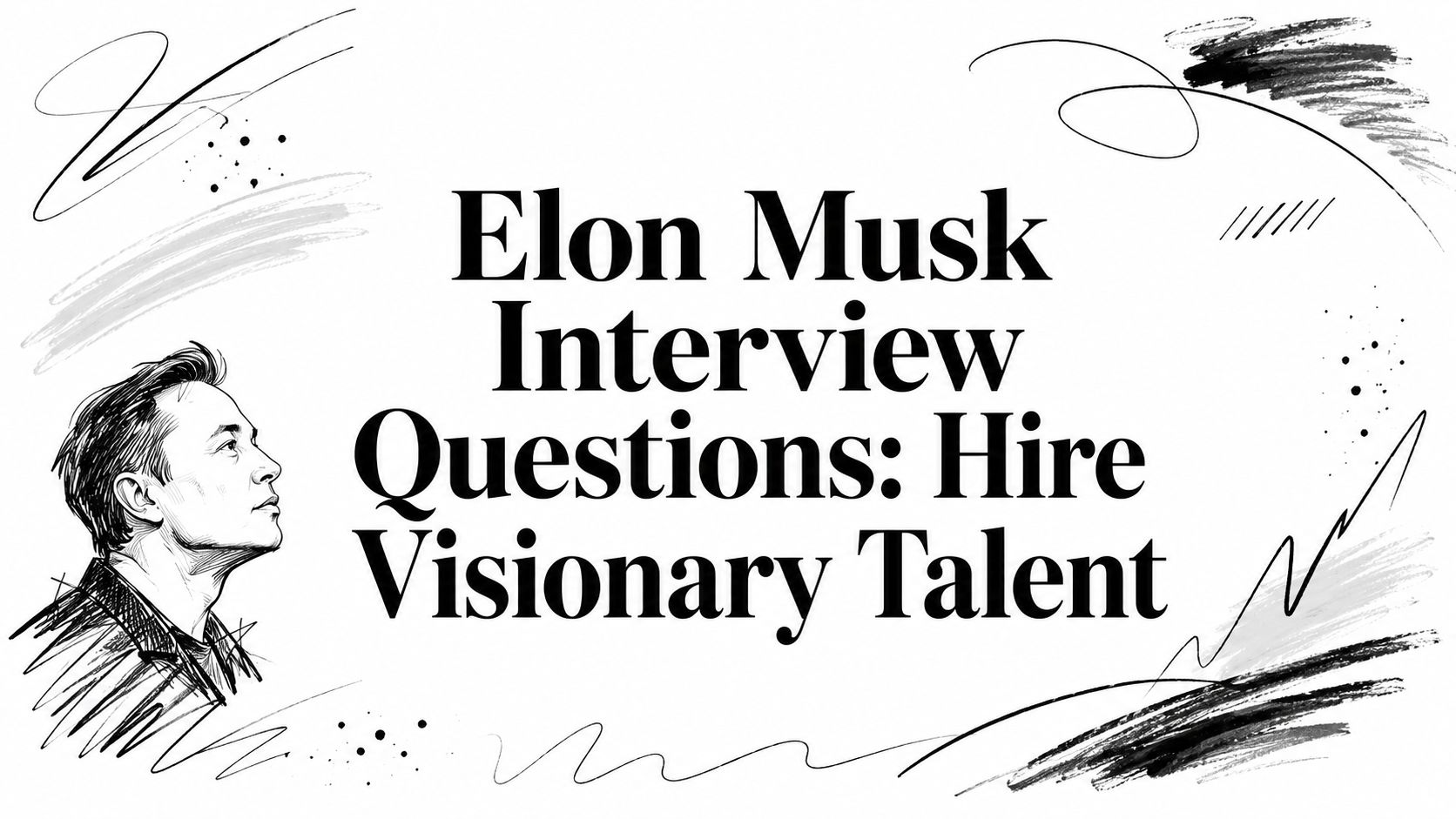 Featured image for article: Elon Musk Interview Questions: Hire Visionary Talent