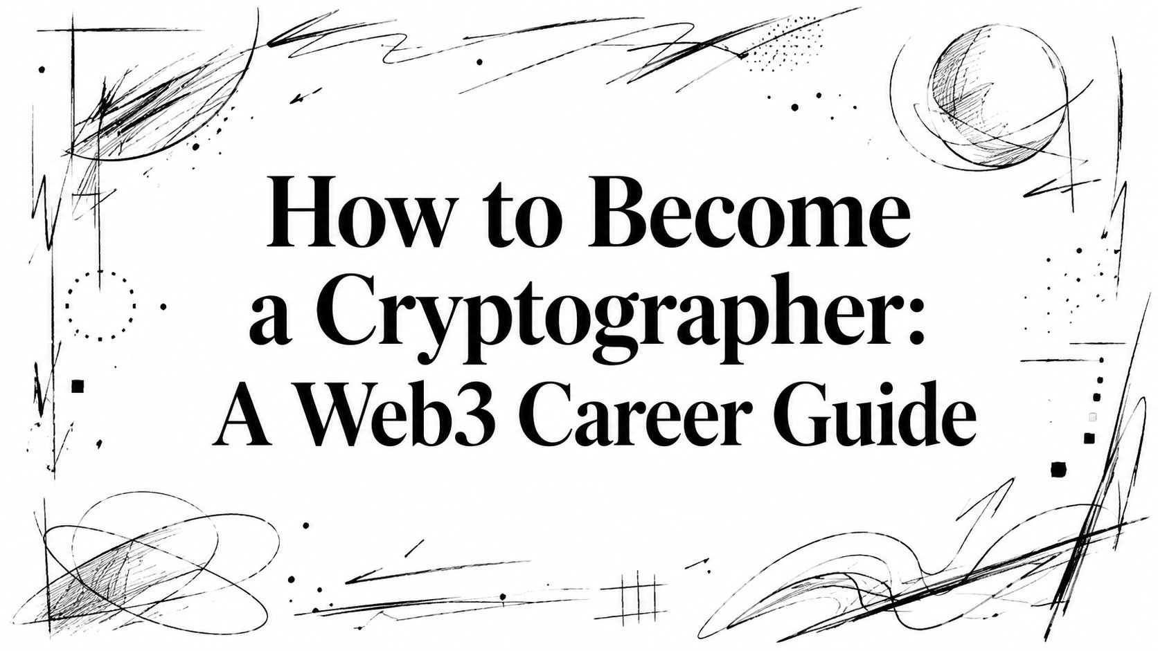 Illustration for How to Become a Cryptographer: A Web3 Career Guide
