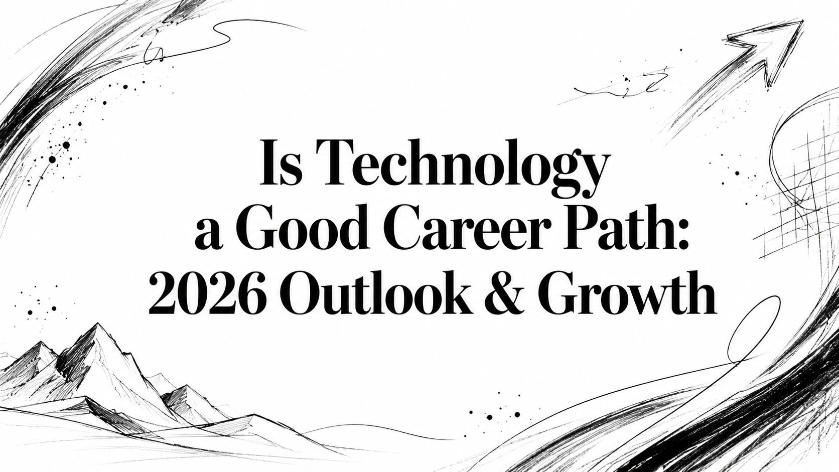 Featured image for article: Is Technology a Good Career Path: 2026 Outlook & Growth