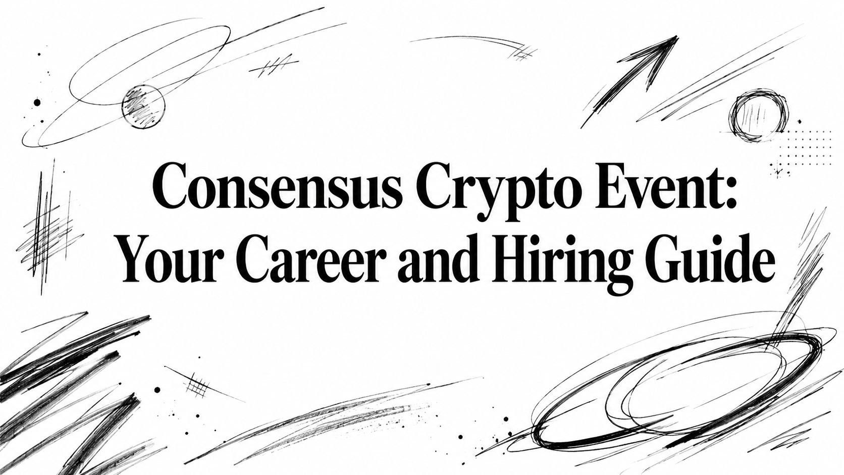 Featured image for article: Consensus Crypto Event: Your Career and Hiring Guide